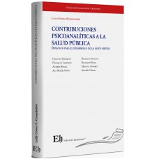 CONTRIBUCIONES PSICOANALÍTICAS A LA SALUD PÚBLICA DIÁLOGOS PARA EL DESARROLLO DE LA SALUD MENTAL